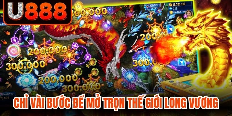 Chỉ vài bước cài đặt để mở trọn thế giới Long Vương