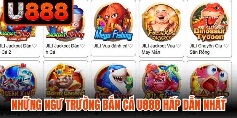 Những ngư trường bắn cá U888 hấp dẫn nhất 