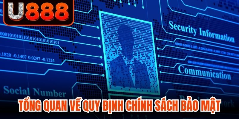 Tổng quan về quy định trong chính sách bảo mật tại U888