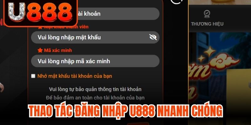 Thao tác đăng nhập U888 nhanh chóng, dễ dàng
