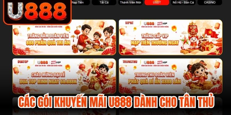 Các gói khuyến mãi U888 dành cho tân thủ mới nhất