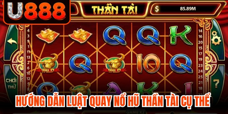 Hướng dẫn luật quay nổ hũ thần tài cụ thể 
