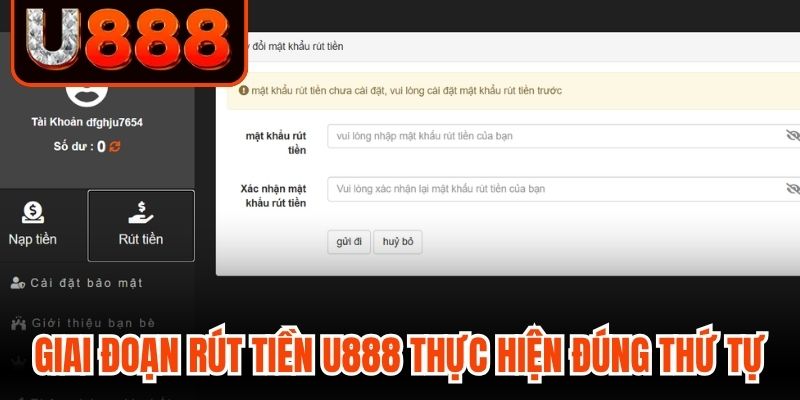 Giai đoạn rút tiền U888 cần thực hiện đúng thứ tự