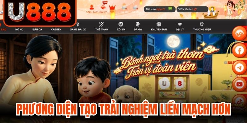 Phương diện tạo nên trải nghiệm sử dụng liền mạch hơn